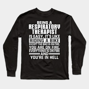 being a respiratory therapy Long Sleeve T-Shirt